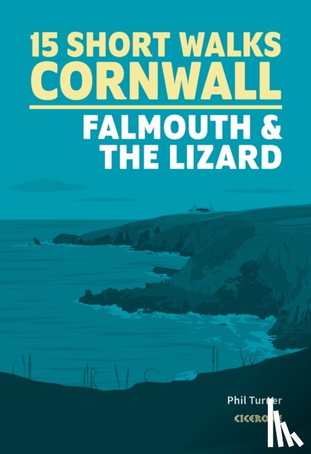 Turner, Phil - 15 Short Walks in Cornwall: Falmouth and the Lizard