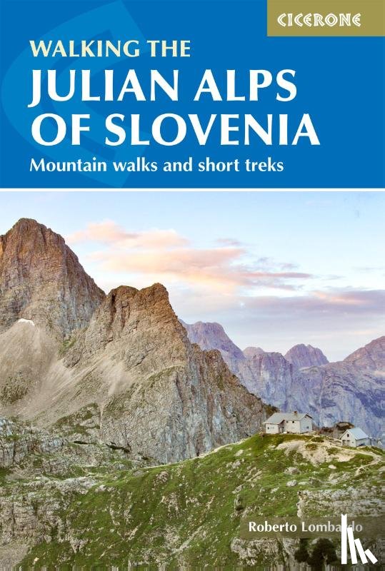 Carey, Justi, Clark, Roy, Lombardo, Roberto - Walking the Julian Alps of Slovenia