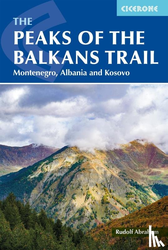 Abraham, Rudolf - The Peaks of the Balkans Trail