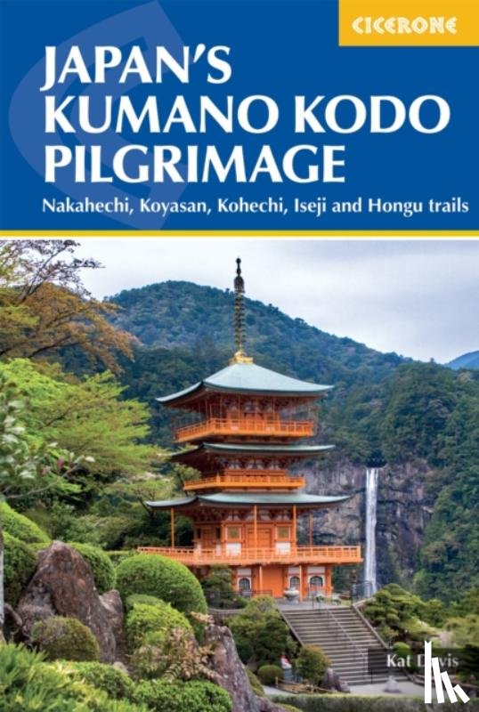 Davis, Kat - Japan and #039;s Kumano Kodo Pilgrimage