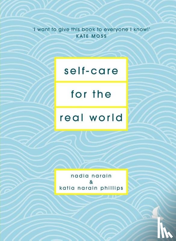 Narain, Nadia, Phillips, Katia Narain - Self-Care for the Real World