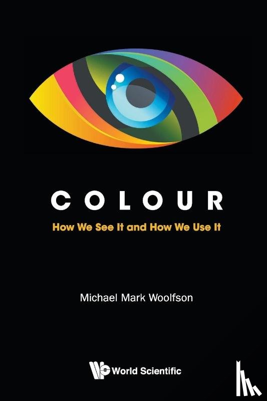 Woolfson, Michael Mark (University Of York - Colour: How We See It And How We Use It
