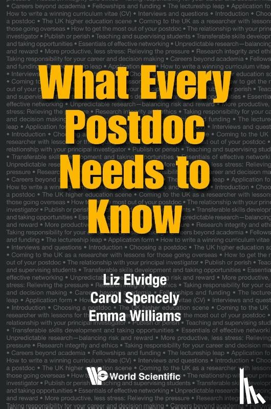 Elvidge, Liz (Imperial College London, Spencely, Carol (Univ Of Surrey, Williams, Emma (Ejw Solutions Ltd - What Every Postdoc Needs To Know