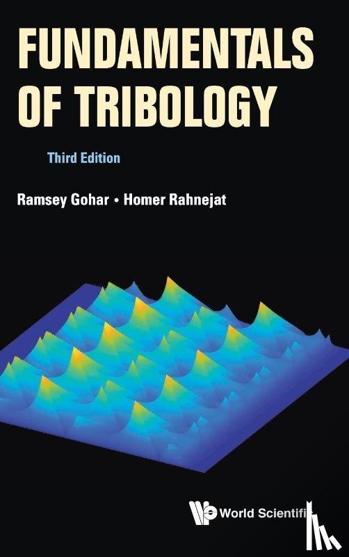 Gohar, Ramsey (Imperial College London, Rahnejat, Homer (Loughborough Univ - Fundamentals Of Tribology (Third Edition)
