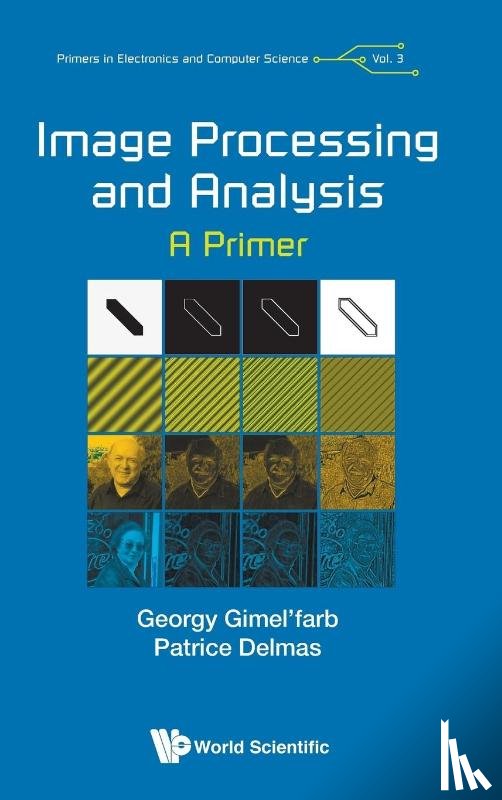 Gimel'farb, Georgy (The Univ Of Auckland, Delmas, Patrice (The Univ Of Auckland - Image Processing And Analysis: A Primer