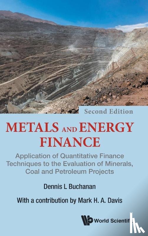 Buchanan, Dennis L (Imperial College London, Davis, Mark H A (Imperial College London - Metals And Energy Finance: Application Of Quantitative Finance Techniques To The Evaluation Of Minerals, Coal And Petroleum Projects