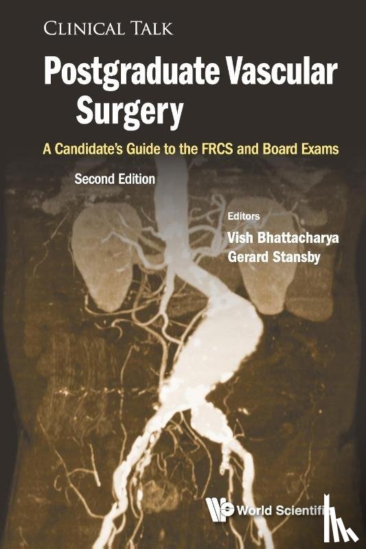Bhattacharya, Vish (Newcastle Univ & Queen Elizabeth Hospital, Stansby, Gerard (Newcastle Univ & Freeman Hospital - Postgraduate Vascular Surgery: A Candidate's Guide To The Frcs And Board Exams