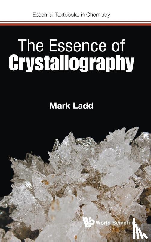 Ladd, Mark (University Of Surrey - Essence Of Crystallography, The