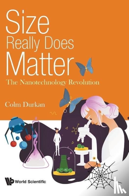 Durkan, Colm (Univ Of Cambridge - Size Really Does Matter: The Nanotechnology Revolution