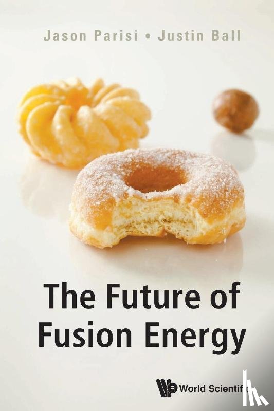 Parisi, Jason (Univ Of Oxford, Ball, Justin (Swiss Federal Ins't Of Technology In Lausanne (Epfl) - Future Of Fusion Energy, The