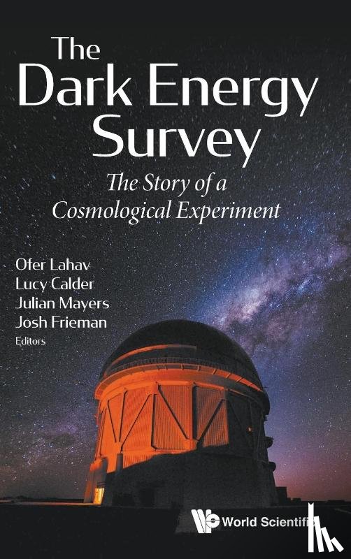  - Dark Energy Survey, The: The Story Of A Cosmological Experiment