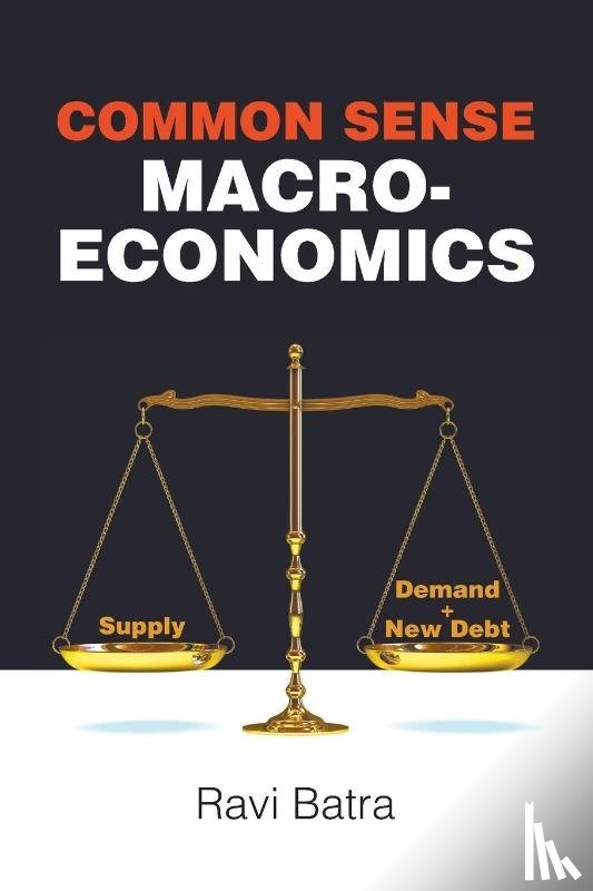 Batra, Ravi - Common Sense Macroeconomics
