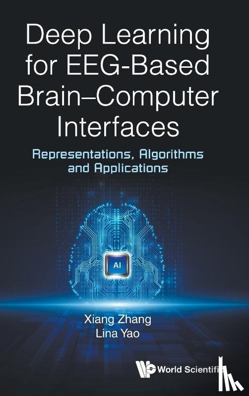 Zhang, Xiang, Yao, Lina - Deep Learning for EEG-Based Brain-Computer Interfaces