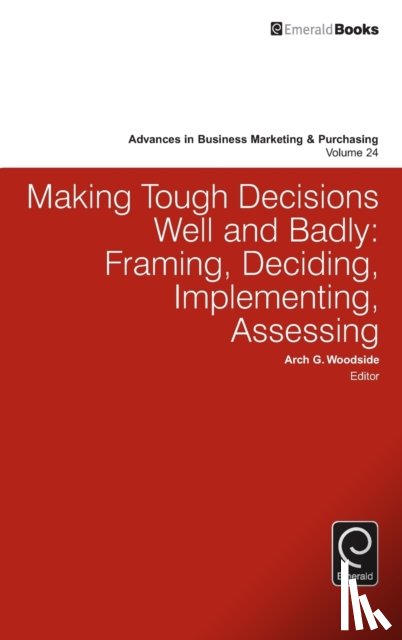  - Making Tough Decisions Well and Badly