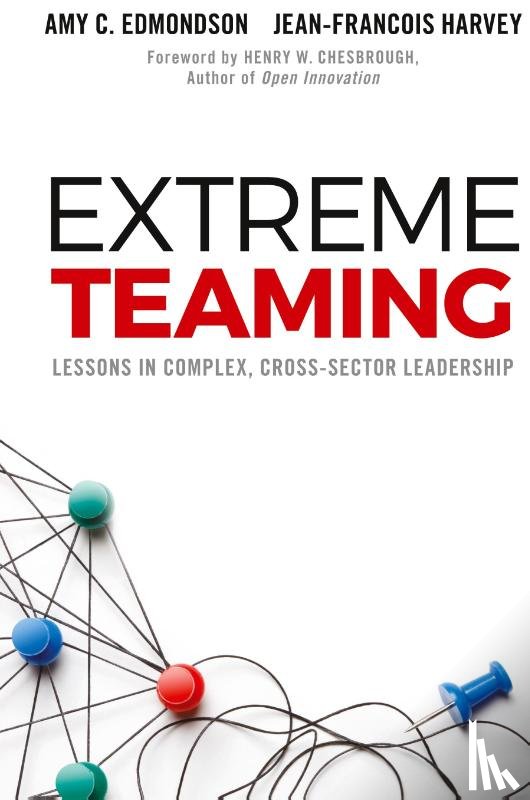 Edmondson, Amy C. (Harvard Business School, Harvey, Jean-Francois (HEC Montreal - Extreme Teaming