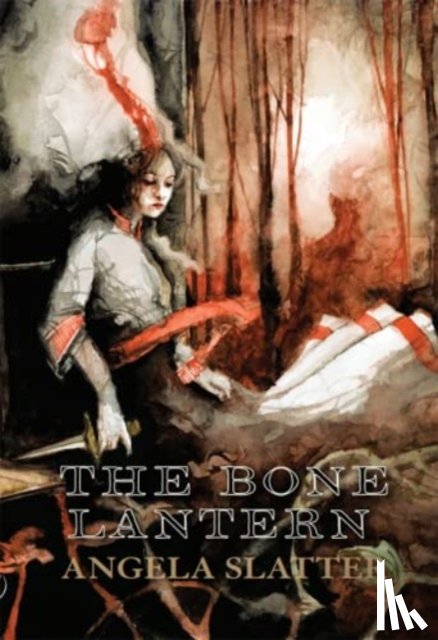 Slatter, Angela - The Bone Lantern
