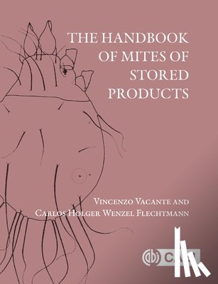 Vacante, Vincenzo (Mediterranean University, Flechtmann, Dr Carlos Holger Wenzel (Universidade de Sao Paulo - The Handbook of Mites of Stored Products