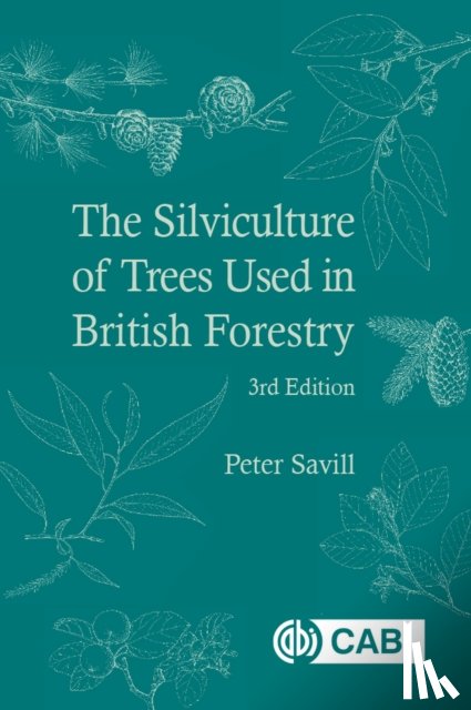 Savill, Peter (Chairman of the Trustees of the Sylva Foundation) - Silviculture of Trees Used in British Forestry, The