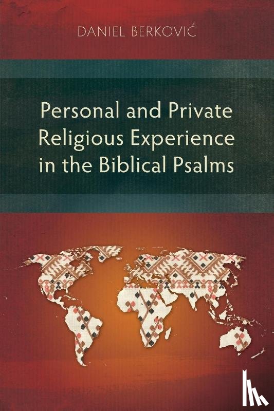 Berkovi¿, Daniel - Personal and Private Religious Experience in the Biblical Psalms
