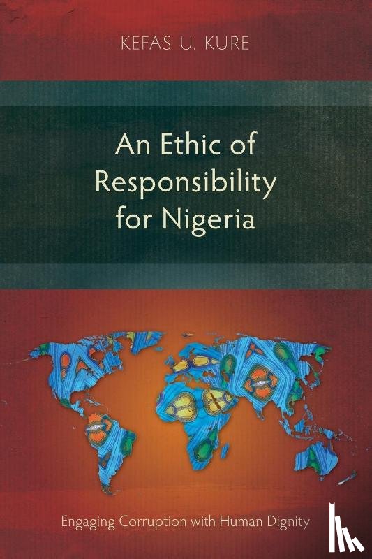 Kure, Kefas U. - An Ethic of Responsibility for Nigeria