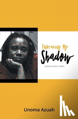 Azuah, Unoma - Embracing My Shadow