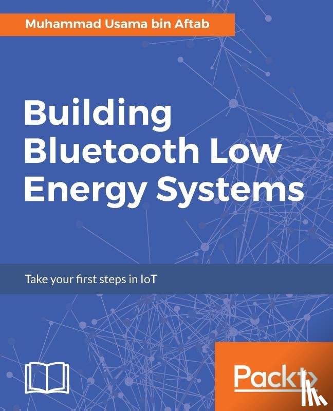 Aftab, Muhammad Usama bin - Building Bluetooth Low Energy Systems