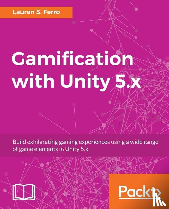Ferro, Lauren S. - Gamification with Unity 5.x