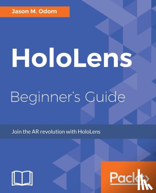 Odom, Jason - HoloLens Beginner's Guide