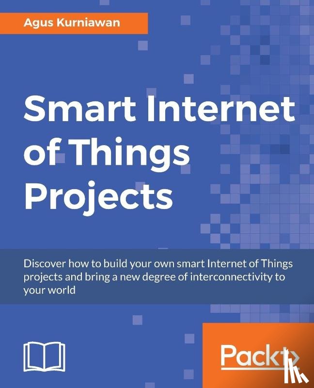 Kurniawan, Agus - Smart Internet of Things Projects