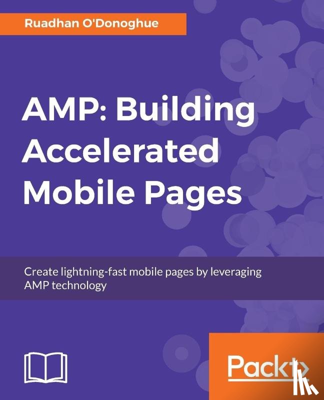 O'Donoghue, Ruadhan - AMP: Building Accelerated Mobile Pages