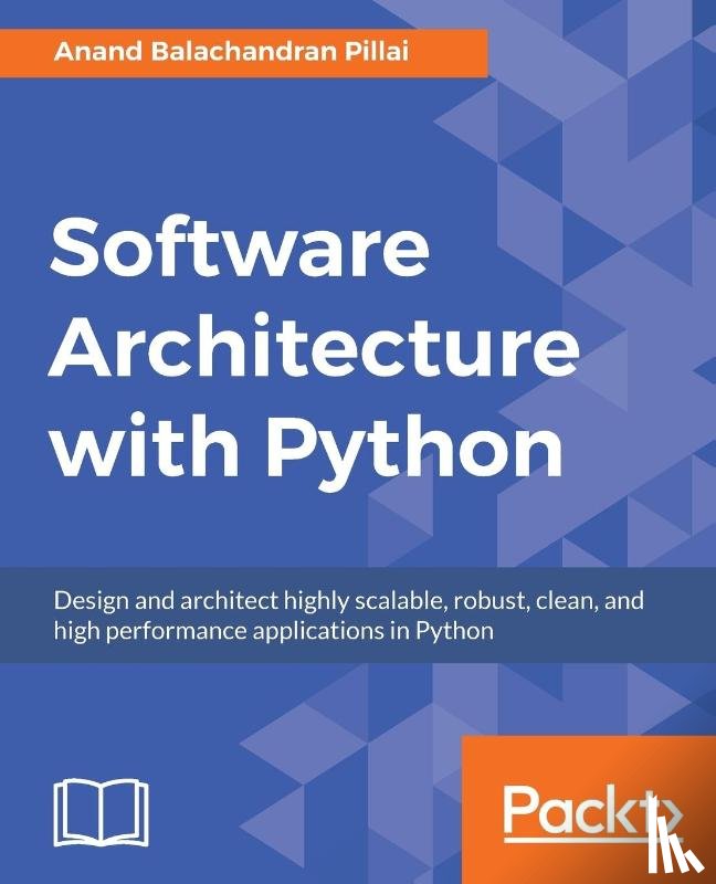 Pillai, Anand Balachandran - Software Architecture with Python