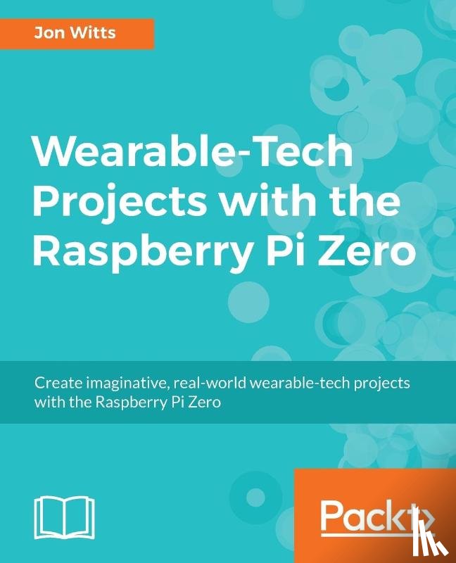 Hamilton, Thomas - Wearable-Tech Projects with the Raspberry Pi Zero