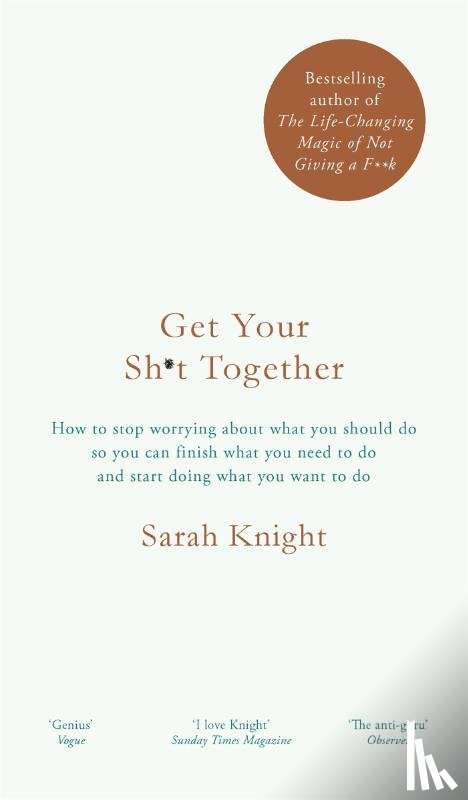 Knight, Sarah - Get Your Sh*t Together