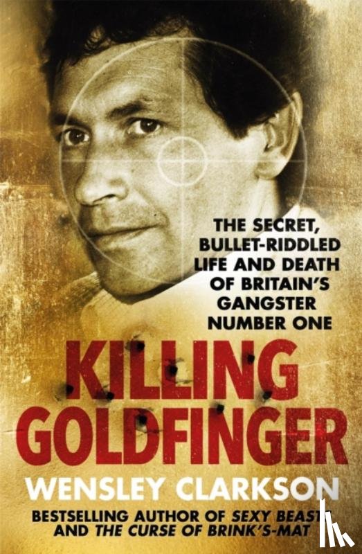 Clarkson, Wensley - Killing Goldfinger