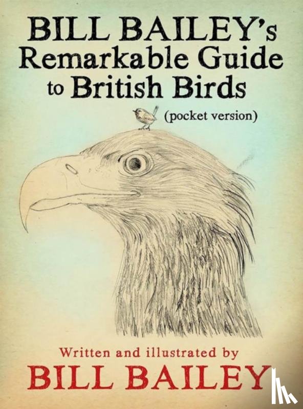 Bailey, Bill - Bill Bailey's Remarkable Guide to British Birds