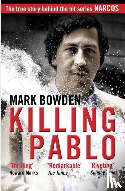 Bowden, Mark - Killing Pablo