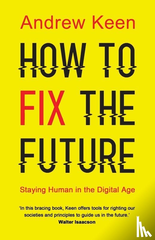 Keen, Andrew - How to Fix the Future