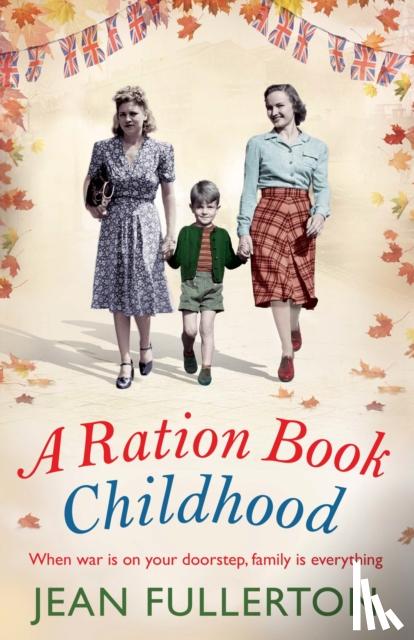 Fullerton, Jean - A Ration Book Childhood