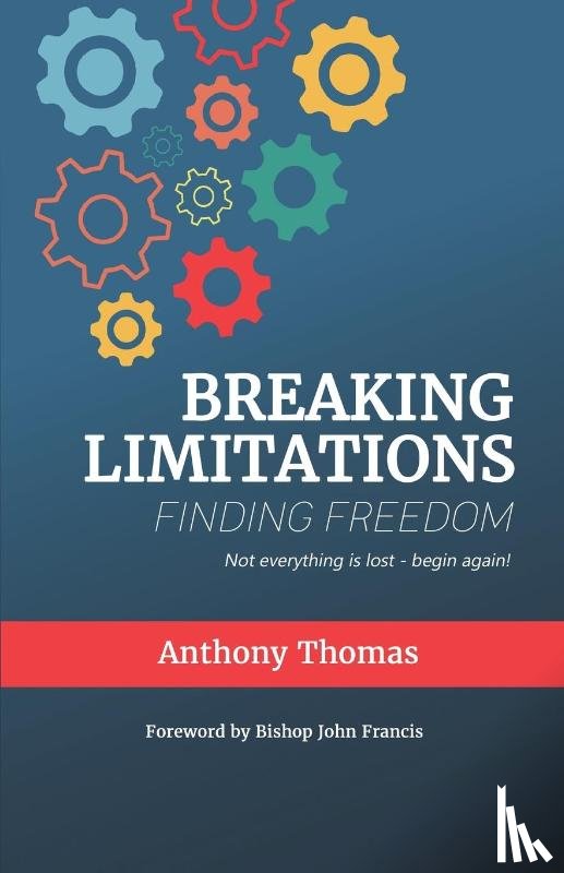 Thomas, Anthony - Breaking Limitations Finding Freedom