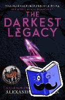 Bracken, Alexandra - A Darkest Minds Novel: The Darkest Legacy