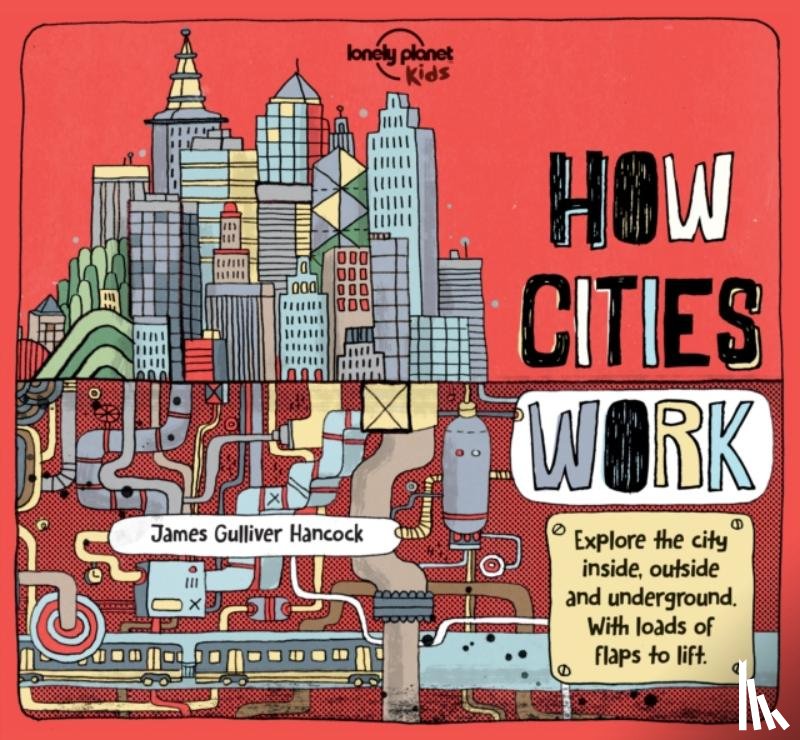 Lonely Planet Kids, Feroze, Jen - Lonely Planet Kids How Cities Work