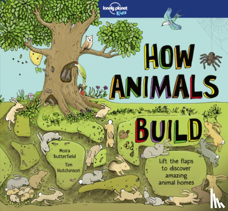 Butterfield, Moira - Lonely Planet Kids How Animals Build