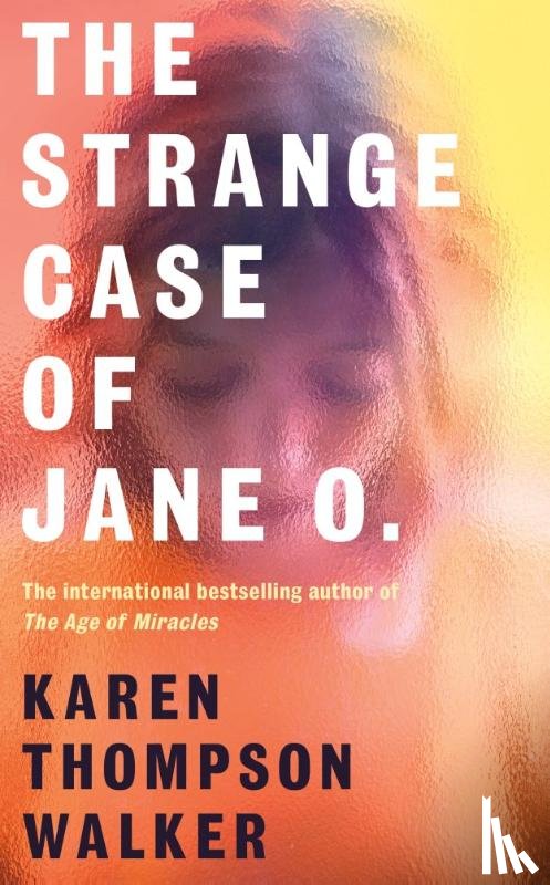 Walker, Karen Thompson - Strange Case Of Jane O