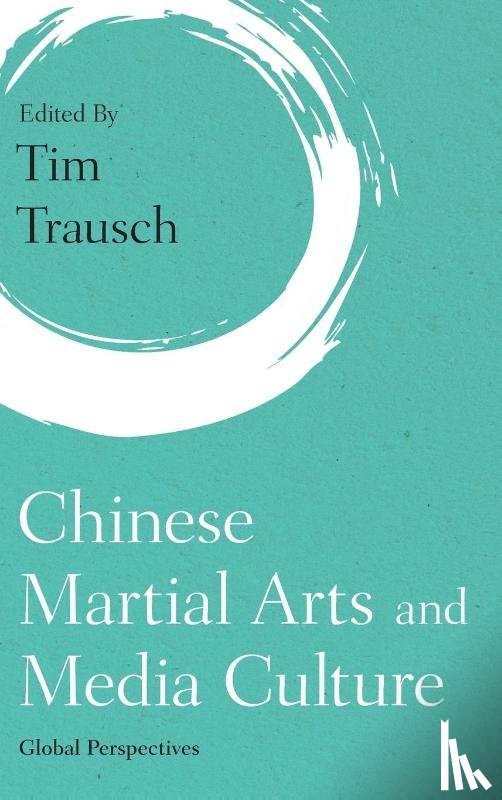  - Chinese Martial Arts and Media Culture