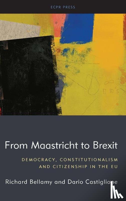 Bellamy, Richard, Castiglione, Dario - From Maastricht to Brexit