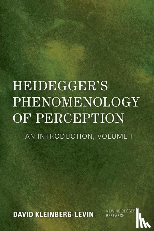 Kleinberg-Levin, David - Heidegger's Phenomenology of Perception