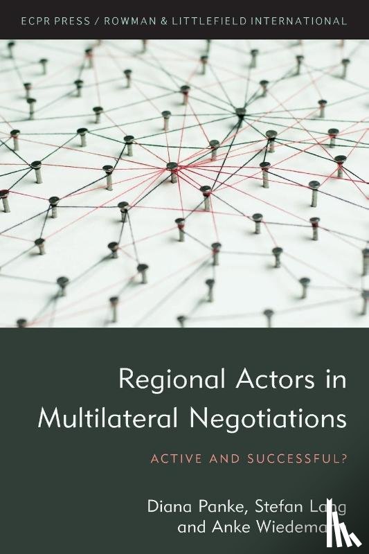 Panke, Diana, Lang, Stefan, Wiedemann, Anke - Regional Actors in Multilateral Negotiations