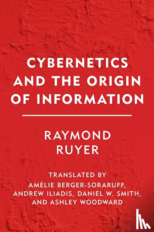 Ruyer, Raymond - Cybernetics and the Origin of Information