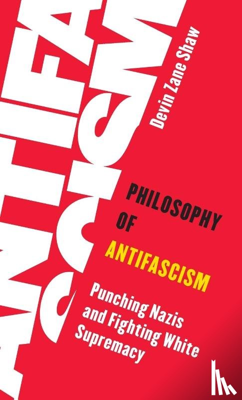Shaw, Devin Zane - Philosophy of Antifascism