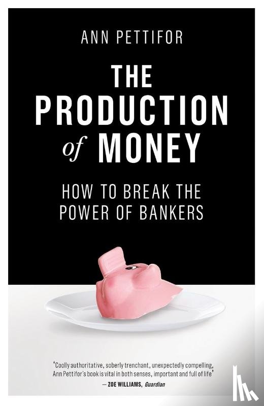 Pettifor, Ann - The Production of Money